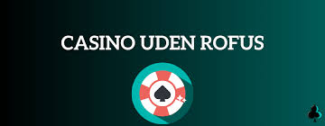 Spil Online Poker Uden Rufus Din Guide til Fri Spiloplevelse